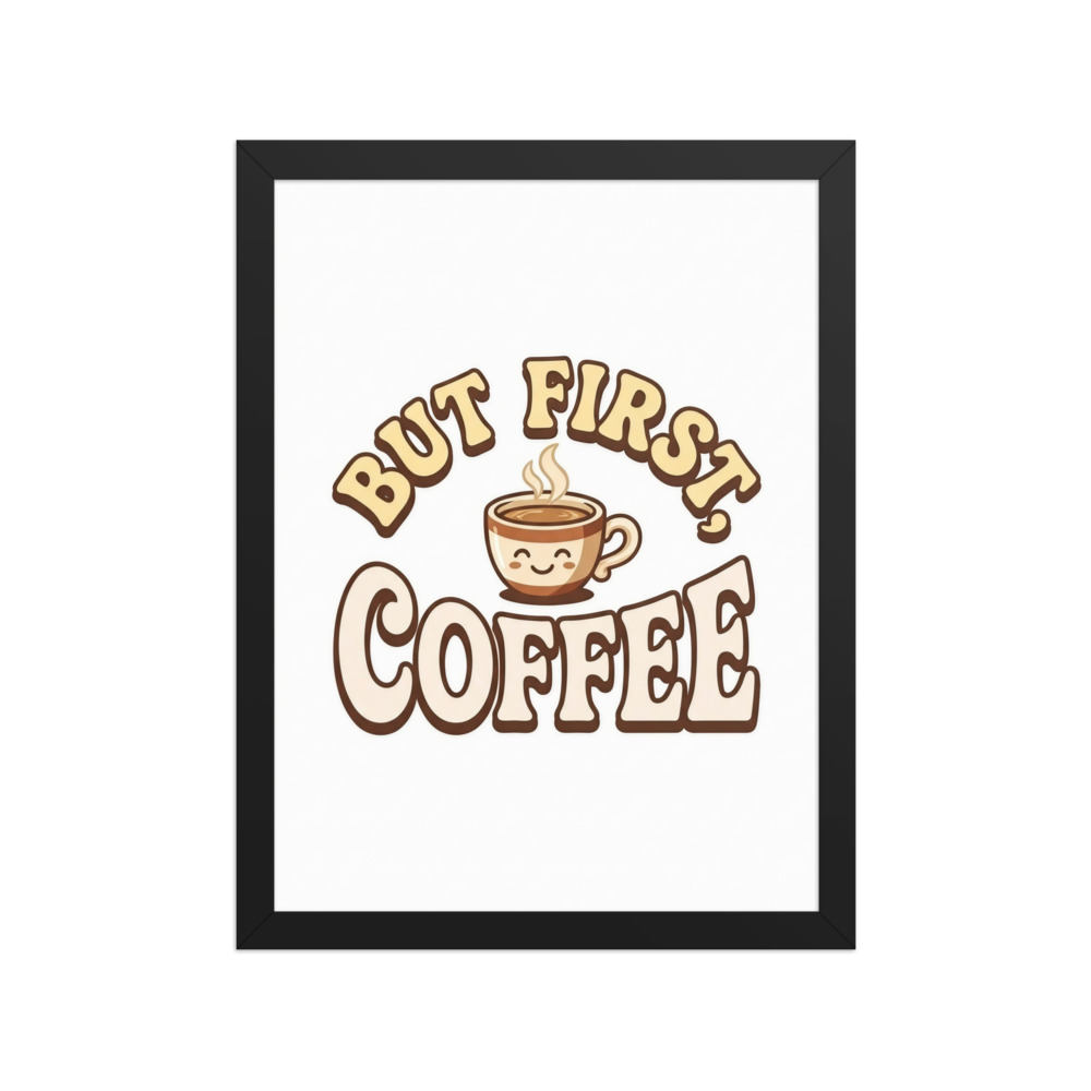But First, Coffee