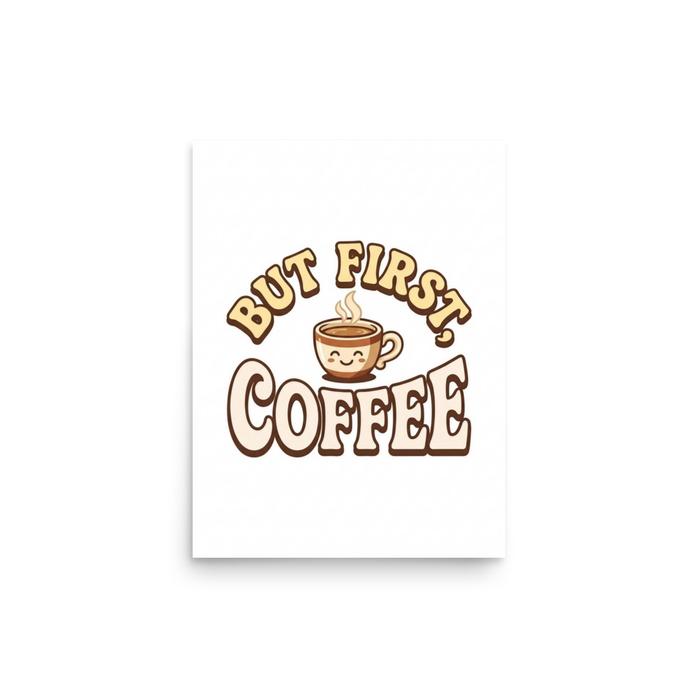 But First, Coffee