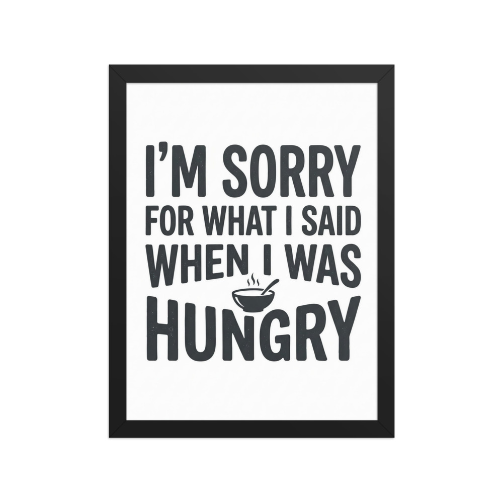 Sorry When Hungry