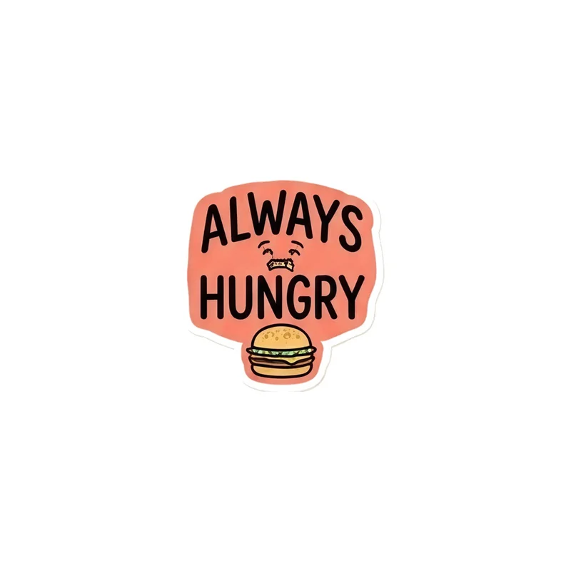 Always Hungry Fridge Magnet, funny food meme, kitchen decor, gift for snack lovers