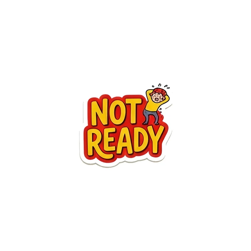 Not Ready Fridge Magnet, funny work meme, office decor, gift for coworkers