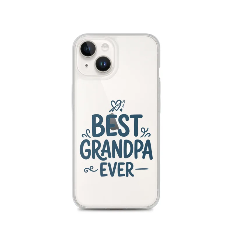 Best Grandpa Ever Clear Phone Case, iPhone 14, 15, 16 and 17 case, bold hand-lettered typography, cute grandpa gift, playful phone cover