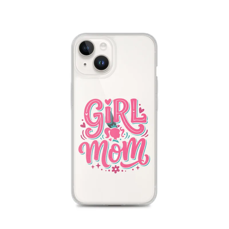 Girl Mom Clear Phone Case, iPhone 14, 15, 16 and 17 case, bold hand-lettered typography, playful mom gift, cute centered design