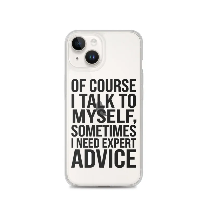 Funny sarcastic self-talk quote clear phone case, iPhone 14, 15, 16 and 17 case, bold typography, everyday humor gift