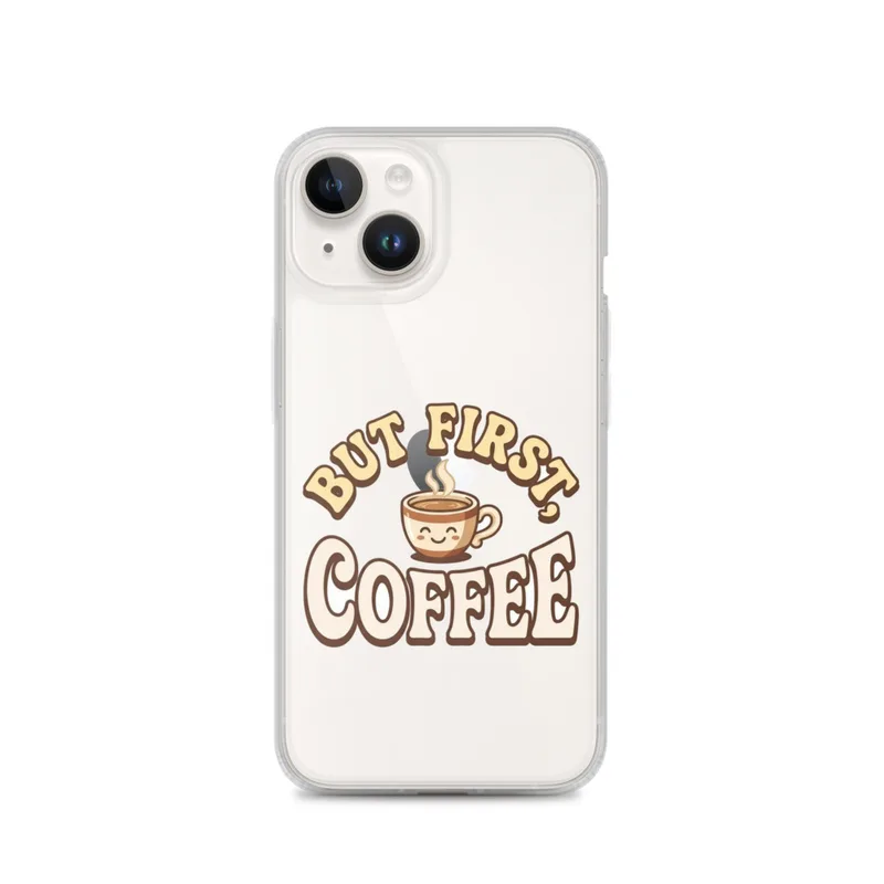 But First, Coffee Clear Phone Case, iPhone 14, 15, 16 and 17 case, funny coffee quote, retro typography, coffee lover gift
