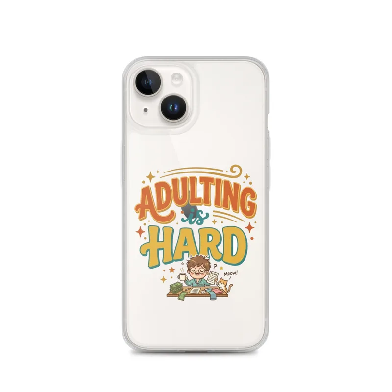 Adulting Is Hard Clear Phone Case, iPhone 14, 15, 16 and 17 case, funny retro typography, cute illustration, everyday gift