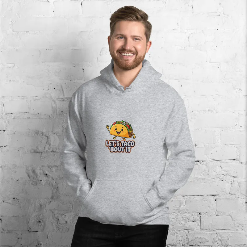 Lets Taco Bout It Hoodie