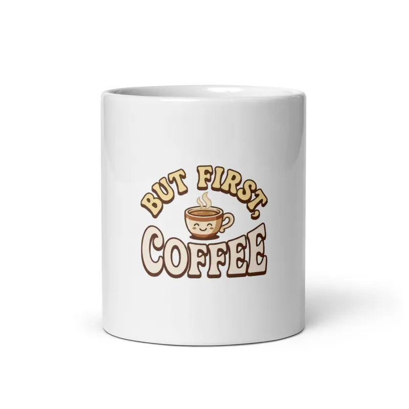 But First, Coffee Mug